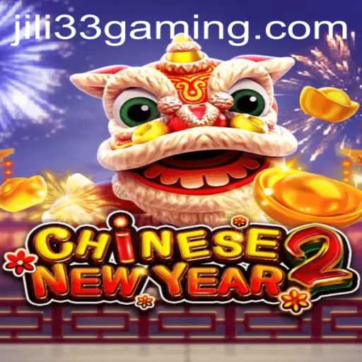 Discover the Excitement of CHINESENEWYEAR2 with JILI33